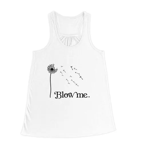 Blow Me Dandelion Flower Flowy Racerback Tank Top