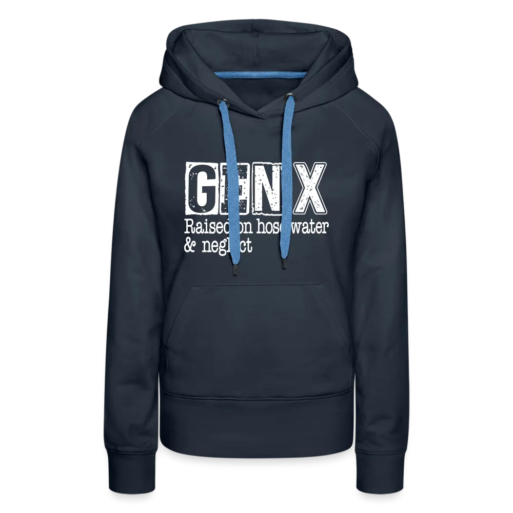 GEN X Women’s Premium Hoodie (Raised on hose water & neglect)