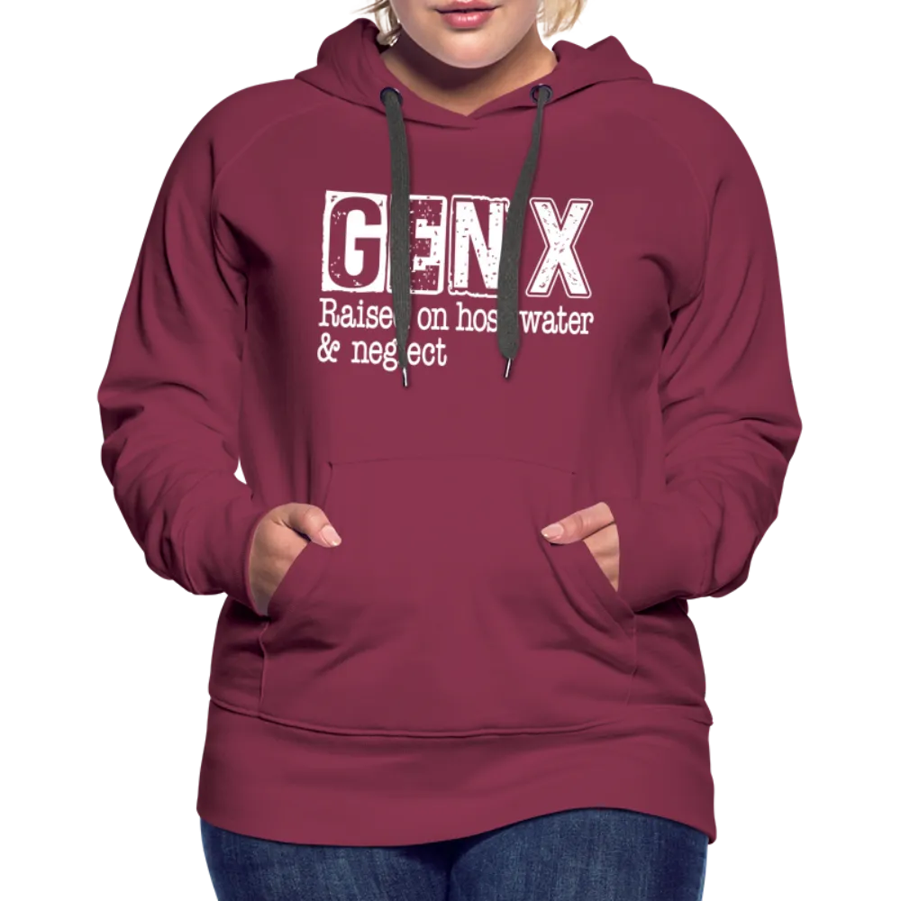 GEN X Women’s Premium Hoodie (Raised on hose water & neglect)