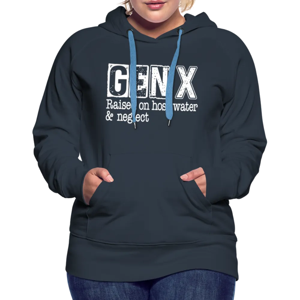 GEN X Women’s Premium Hoodie (Raised on hose water & neglect)