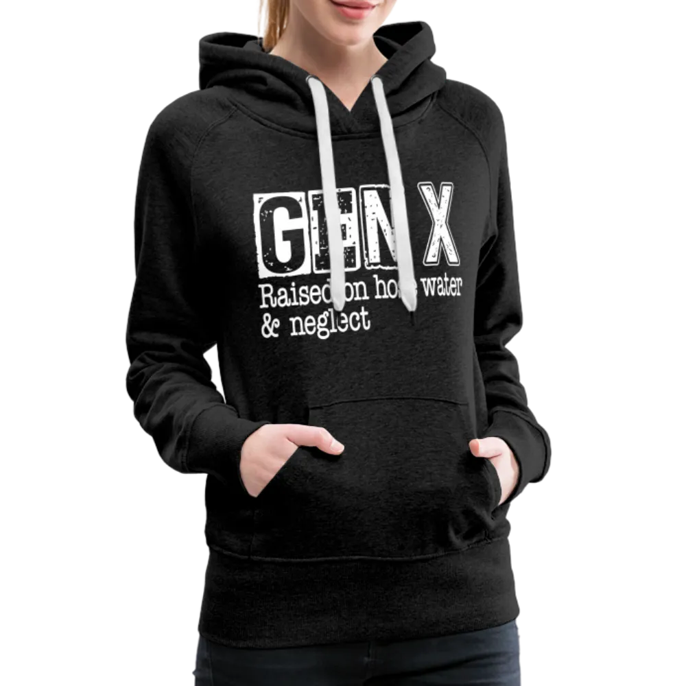 GEN X Women’s Premium Hoodie (Raised on hose water & neglect)