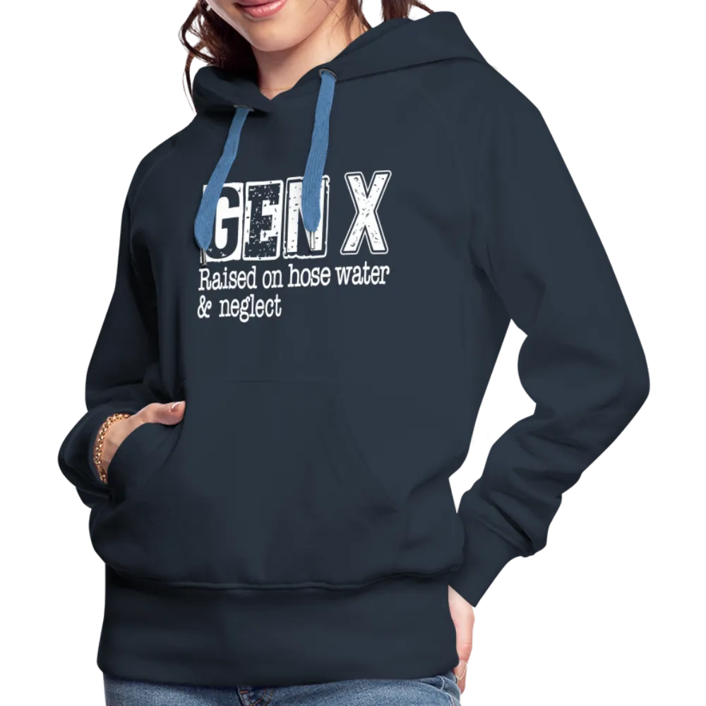 GEN X Women’s Premium Hoodie (Raised on hose water & neglect)