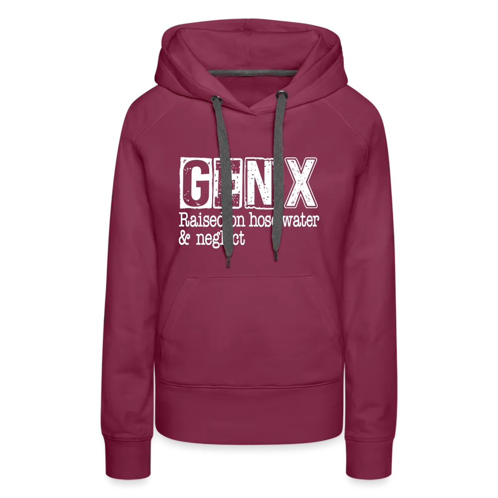 GEN X Women’s Premium Hoodie (Raised on hose water & neglect)