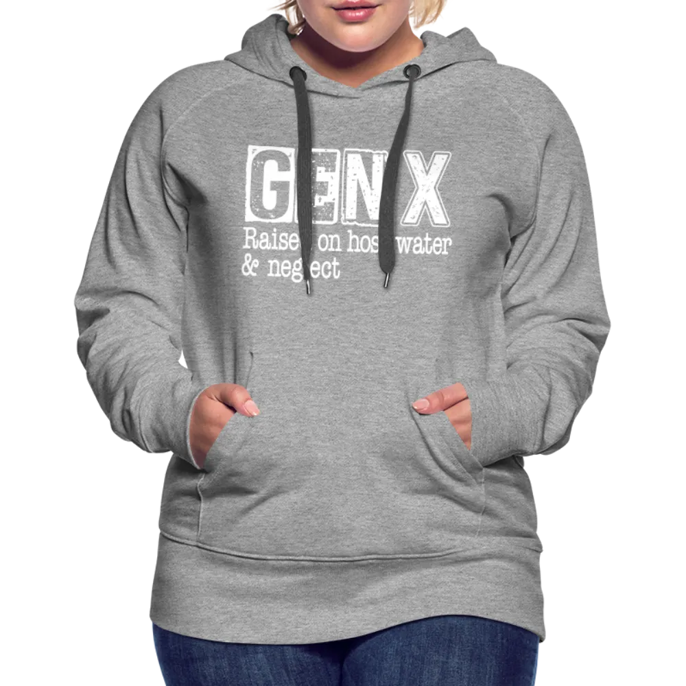 GEN X Women’s Premium Hoodie (Raised on hose water & neglect)