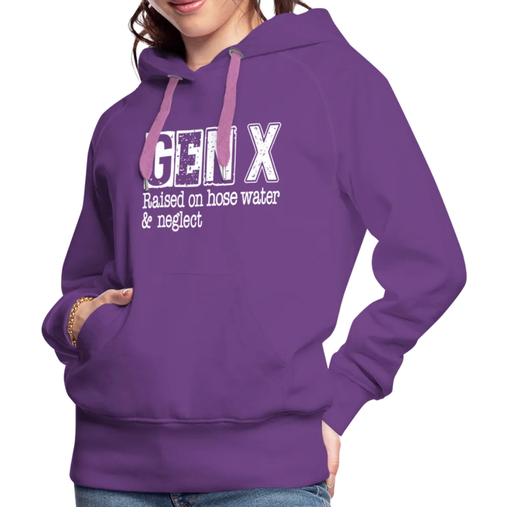 GEN X Women’s Premium Hoodie (Raised on hose water & neglect)