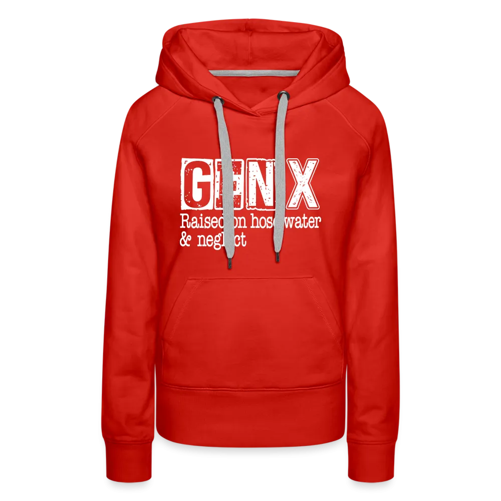 GEN X Women’s Premium Hoodie (Raised on hose water & neglect)