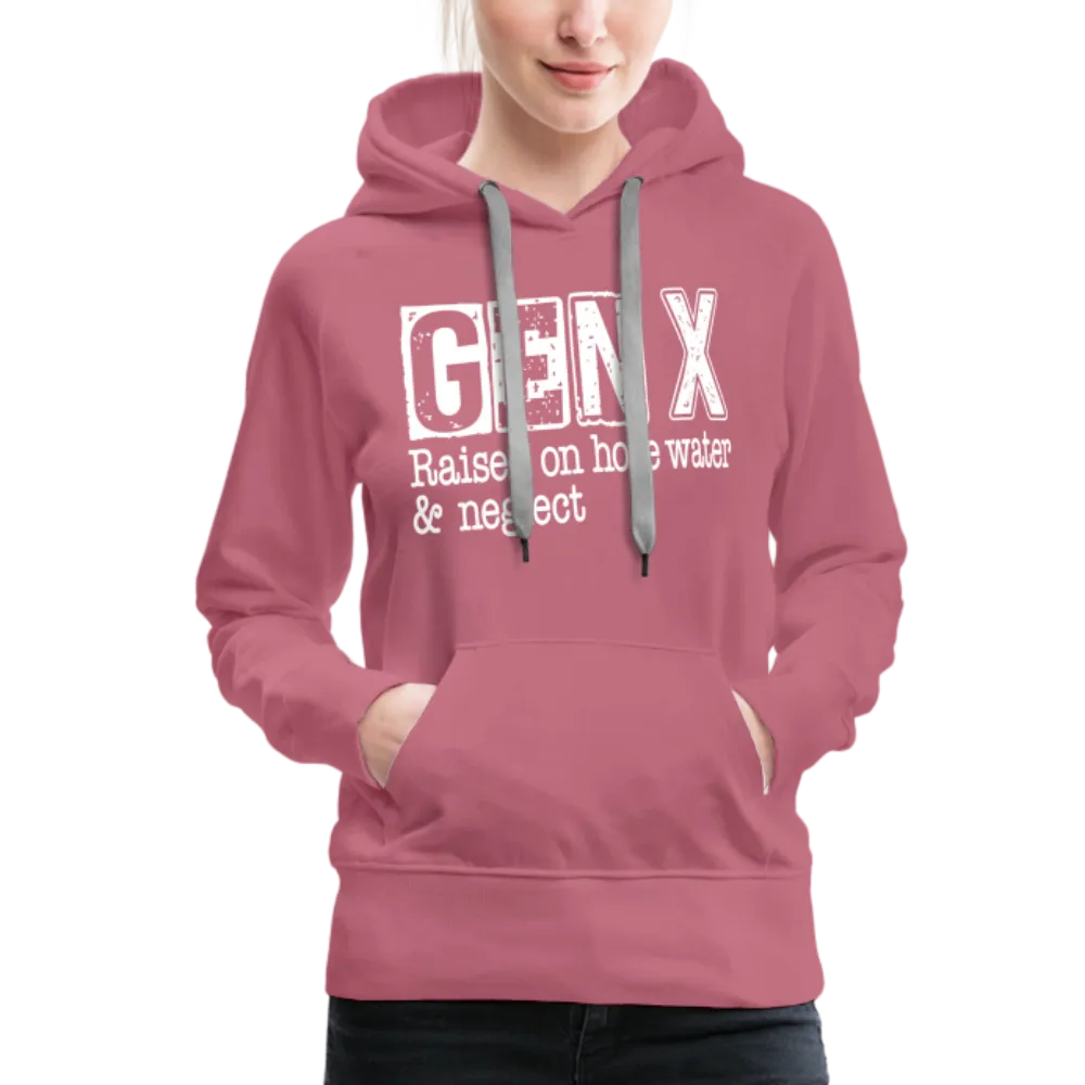 GEN X Women’s Premium Hoodie (Raised on hose water & neglect)