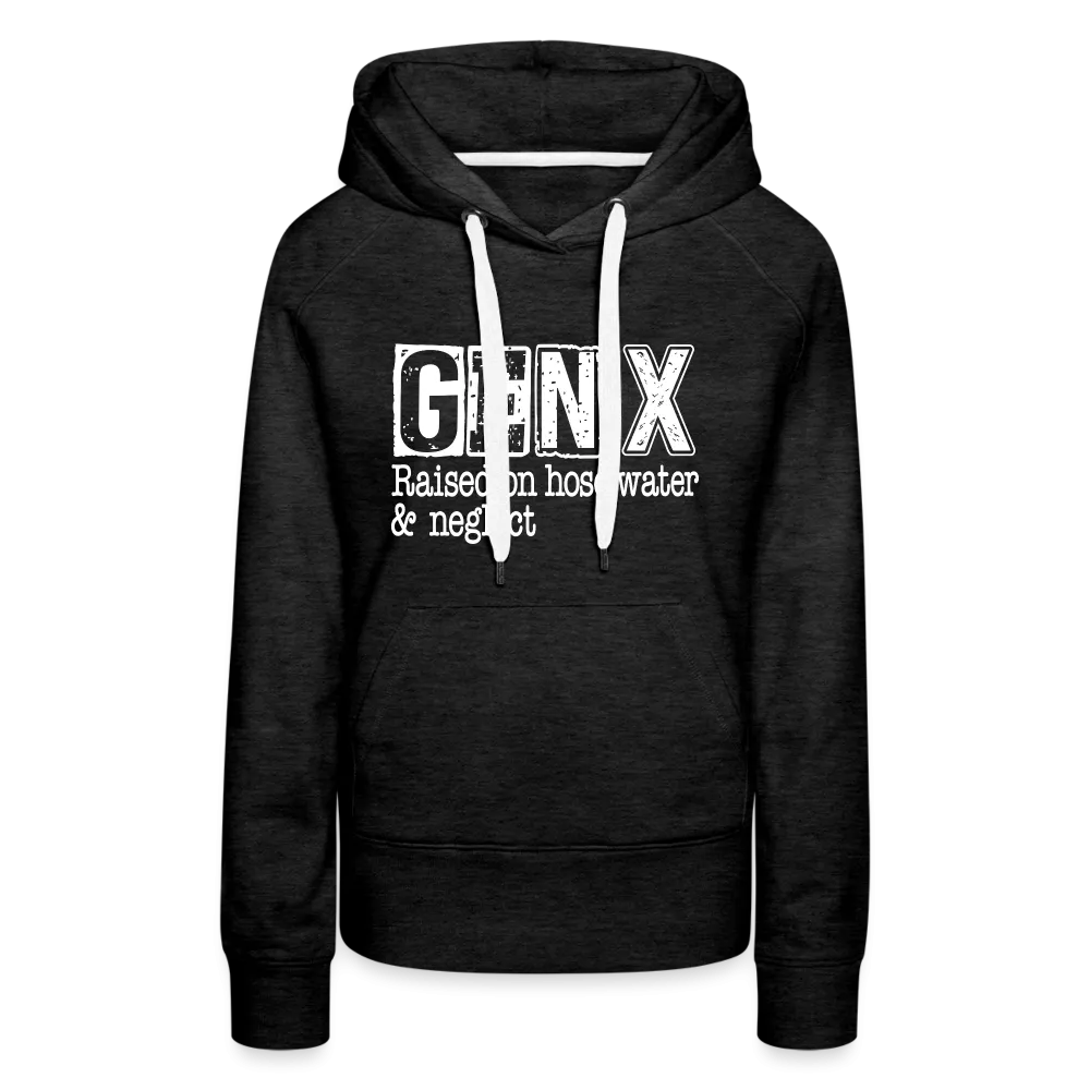 GEN X Women’s Premium Hoodie (Raised on hose water & neglect)