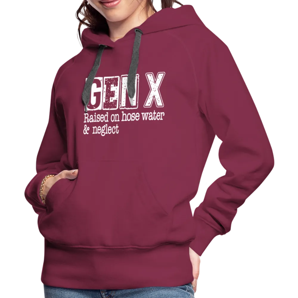 GEN X Women’s Premium Hoodie (Raised on hose water & neglect)