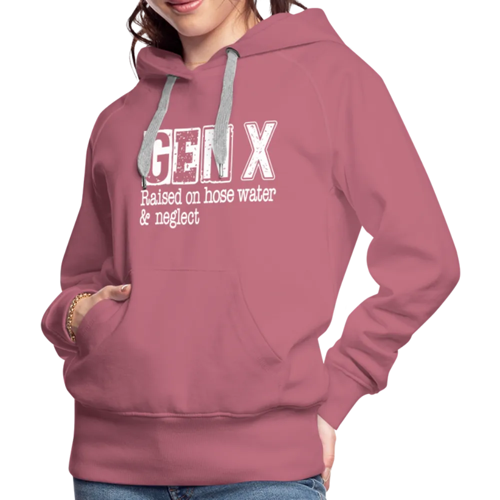 GEN X Women’s Premium Hoodie (Raised on hose water & neglect)