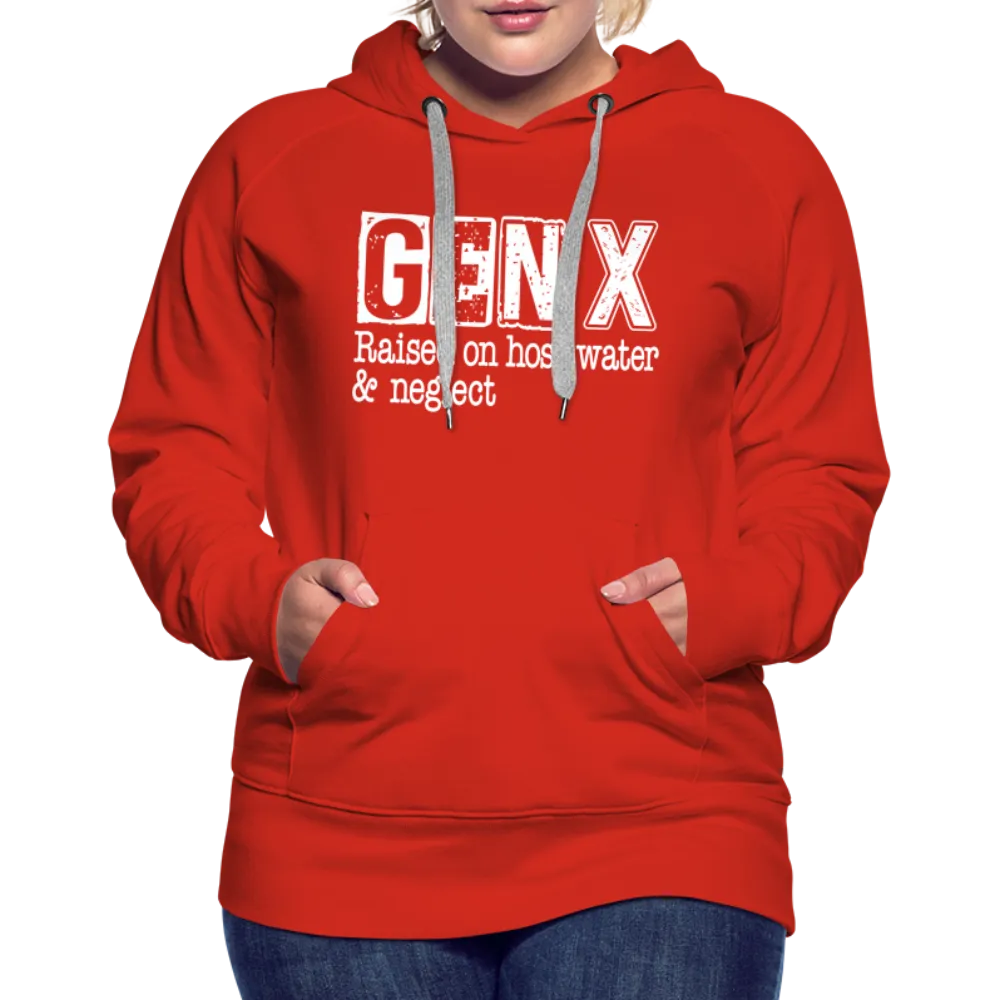 GEN X Women’s Premium Hoodie (Raised on hose water & neglect)