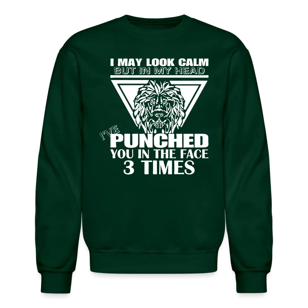 Punched You 3 Times In The Face Sweatshirt (Stay Calm)