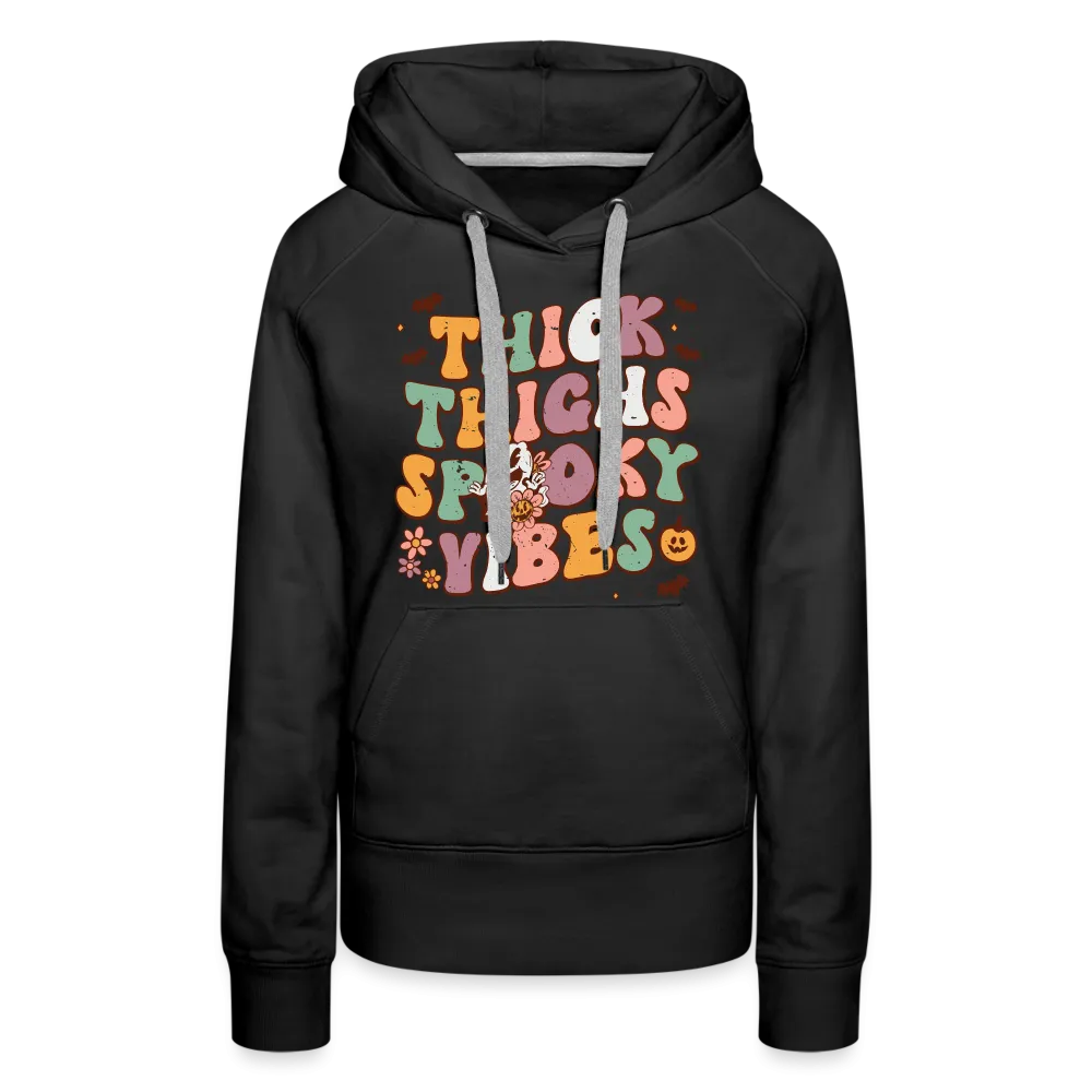 Thick Thighs Spooky Vibes Women’s Premium Hoodie (Halloween)