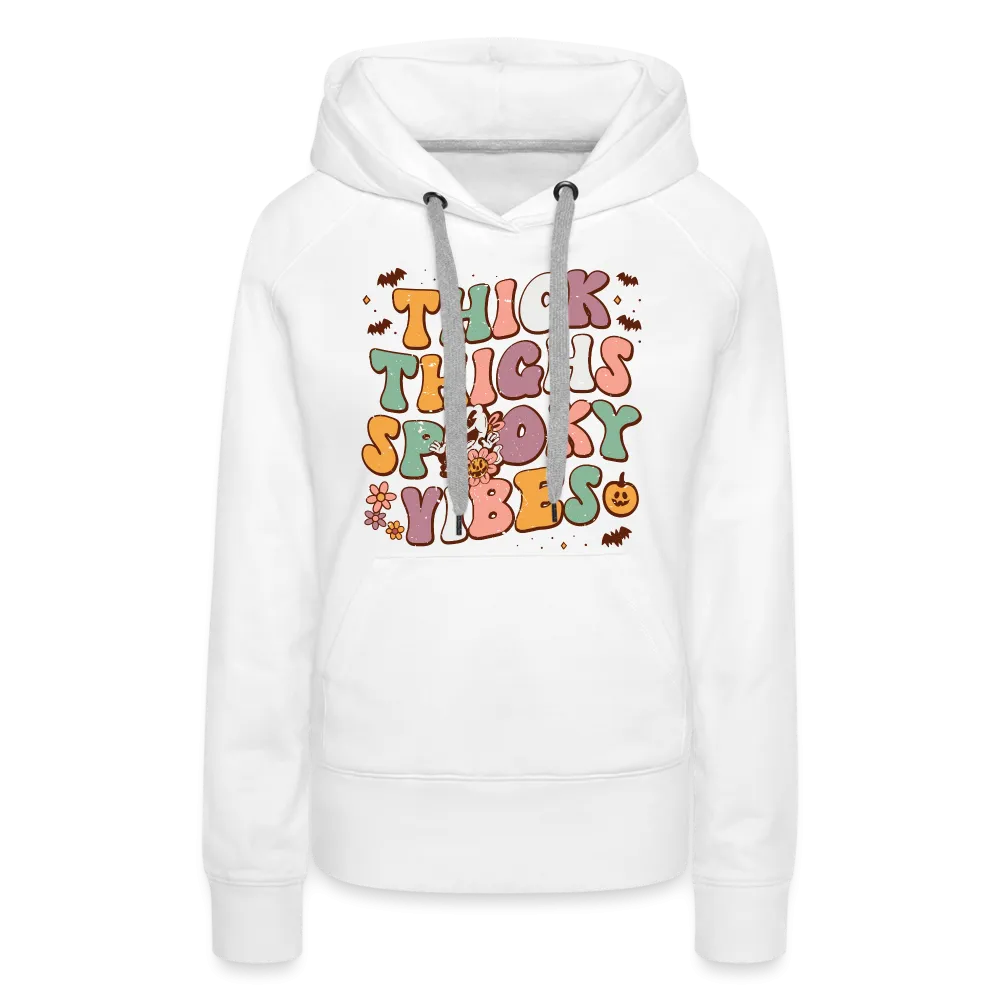 Thick Thighs Spooky Vibes Women’s Premium Hoodie (Halloween)