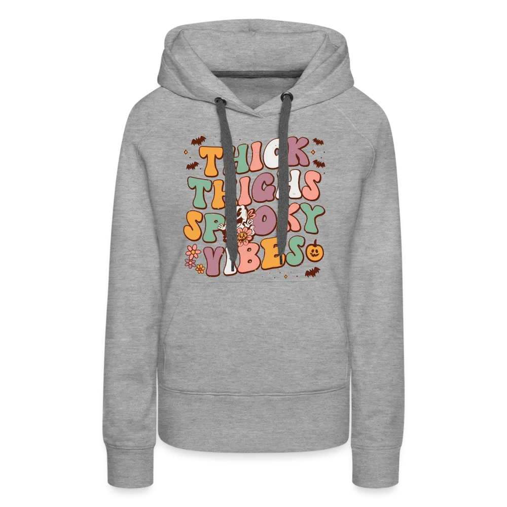 Thick Thighs Spooky Vibes Women’s Premium Hoodie (Halloween)