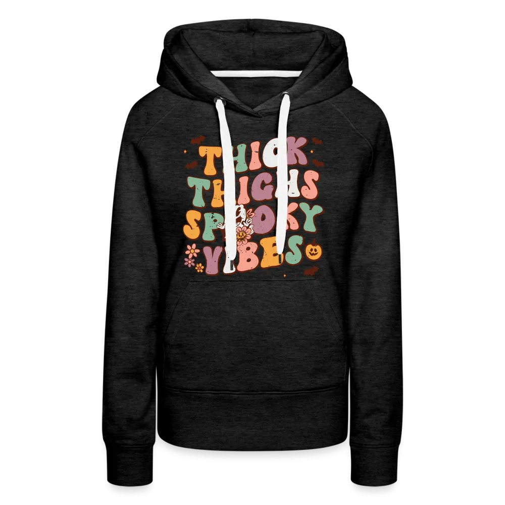 Thick Thighs Spooky Vibes Women’s Premium Hoodie (Halloween)